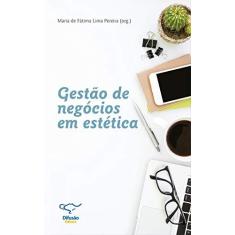 Imagem de Gestão de Negócios Em Estética - Maria De Fátima Lima Pereira - 9788578081461