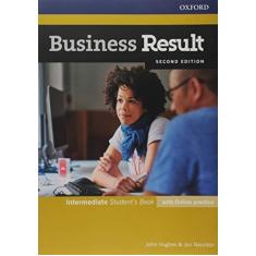 Imagem de BUSINESS RESULT - INTERMEDIATE - STUDENT'S BOOK WITH ONLINE PRACTICE - Hughes, John / Naunton, Jon - 9780194738866