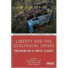 Imagem de Liberty and the Ecological Crisis: Freedom on a Finite Planet