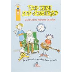 Imagem de Do Fim Ao Começo - Guarnieri, Maria Cristina Mariante - 9788535608595