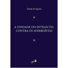 Imagem de A Unidade do Intelecto, Contra os Averroístas - Tomás De Aquino - 9788534944618