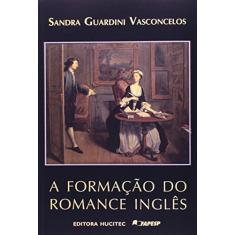 Imagem de A Formação do Romance Inglês - Vasconcelos, Sandra Guardini - 9788560438174