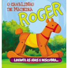 Imagem de Roger, o Cavalinho de Madeira - Col. Esconde-esconde - Os Brinquedos - Cms Editora - 9788586889554