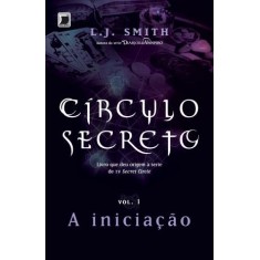 Imagem de Círculo Secreto - A Iniciação - Vol. 1 - Smith, L. J. - 9788501095596