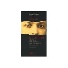 Imagem de Lev Vigotski: Mediação, Aprendizagem e Desenvolvimento - Uma Leitura Filosófica e Epist...