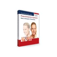 Imagem de Guia Ilustrado Para Preenchimentos Injetaveis: Bases, Indicações, Tratamentos - Gerhard Sattler - 9788578890858