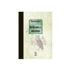 Imagem de Reflexões e Máximas - Vauvenargues; Vauvenargues - 9788571397651