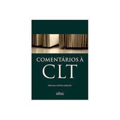 Imagem de Comentários À CLT - 18ª Ed. 2014 - Martins, Sergio Pinto; Martins, Sergio Pinto - 9788522487691