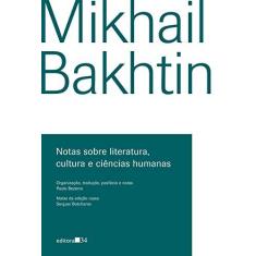 Imagem de Notas Sobre Literatura, Cultura e Ciências Humanas - Bakhtin, Mikhail - 9788573266665