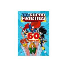 Imagem de Dc Super Friends - 60 Atividades - Vários Autores - 9788538086079