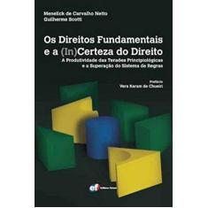 Imagem de Os Direitos Fundamentais e a (in)certeza do Direito - Scotti, Guilherme; Netto, Menelick De Carvalho - 9788577004140