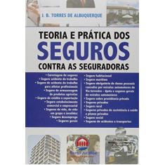 Imagem de Teoria e Prática Dos Seguros - Contra As Seguradoras + CD - 2ª Ed. 2014 - Albuquerque, J. B. Torres De - 9788567120003