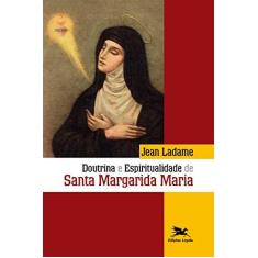 Imagem de Doutrina e Espiritualidade de Santa Margarida Maria - Jean Ladame - 9788515044818