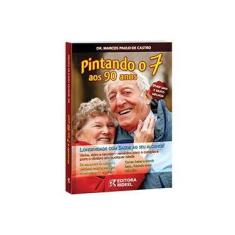 Imagem de Pintando o 7 aos 90 Anos - Marcos Paulo De Castro - 9788533915688