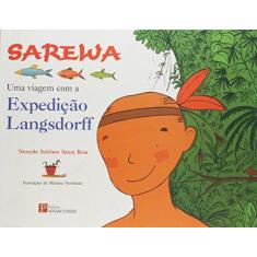 Imagem de Sarewa - Uma Viagem com a Expedição Langsdorff - Santa Rosa, Nereide Schilaro - 9788571910232