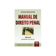 Imagem de Manual de Direito Penal: Parte Especial - Arts. 235 a 361 - Vol.3 - C&#233;sar Dario Mariano Da Silva - 9788536249599