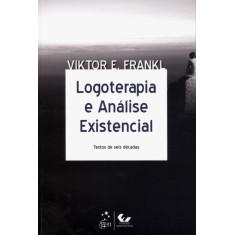 Imagem de Logoterapia e Análise Existencial - Textos de Seis Décadas - Frankl, Viktor E. - 9788530935351
