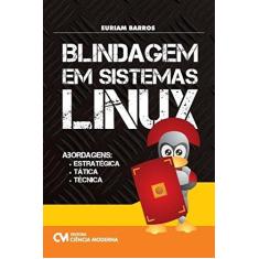 Imagem de Blindagem em Sistemas Linux Abordagens - Capa Comum - 9788539906765