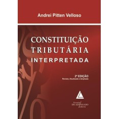 Imagem de Constituição Tributária Interpretada - 2ª Ed 2012 - Velloso, Andrei Pitten - 9788573488029