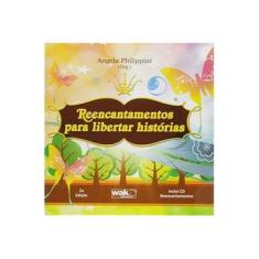 Imagem de Reencantamentos Para Libertar Histórias - Philippini, Angela - 9788588081420
