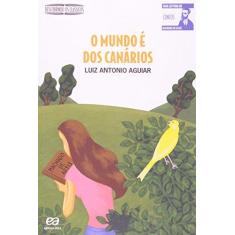 Imagem de O Mundo É dos Canários - Descobrindo os Clássicos - 2ª Ed. Nova Ortografia - Aguiar, Luiz Antonio - 9788508120192