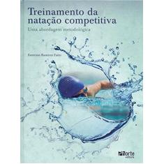 Imagem de Treinamento da Natação Competitiva - Uma Abordagem Metodológica - Farto, Emerson Ramirez - 9788576552659
