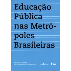 Imagem de Educação Pública Nas Metrópoles Brasileiras - Amaral, Mônica G. T. Do - 9788531413254