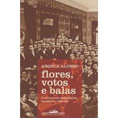 Imagem de Flores, Votos e Balas - Angela Alonso - 9788535926613