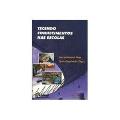 Imagem de Tecendo Conhecimento nas Escolas - Marcelo Paraiso Alves - 9788561593612