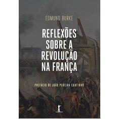 Imagem de Reflexões Sobre a Revolução na França - Edmund Burke - 9788595070073