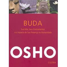 Imagem de Buda - Sua Vida, Seus Ensinamentos e o Impacto da Sua Presença Na Humanidade - Osho - 9788531611513