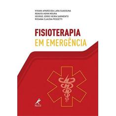 Imagem de Fisioterapia Em Emergencia - Moura, Renata Henn; Possetti, Rosana Claudia; Sarmento, George Jerre Vieira; Suassuna, Viviane Aparecida Lara - 9788520440643