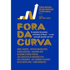 Imagem de Fora da Curva: Os Segredos dos Grandes Investidores do Brasil - e o que Você Pode Aprender com Eles - Pierre Moreau - 9788582850121