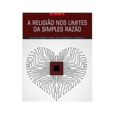 Imagem de Religião Nos Limites Da Simples Razão, A - Immanuel Kant - 9788581862460