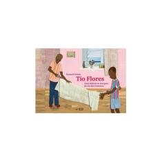 Imagem de Tio Flores: Uma História Às Margens do Rio São Francisco - Eymard Toledo - 9788550700397