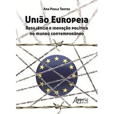 Imagem de União Europeia. Resiliência e Inovação Política no Mundo Contemporâneo - Ana Paula Tostes - 9788547304065