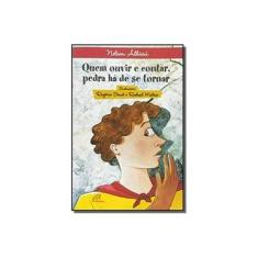 Imagem de Quem Ouvir e Contar, Pedra Há de Se Tornar - Col. Fadas e Fábulas - 4ª Ed. 2013 - Albissu, Nelson - 9788535634440