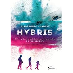 Imagem de Hybris: Inteligência Artificial e a Revanche do Inconsciente - Alessandro Candeas - 9788542815078
