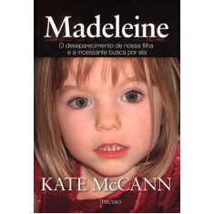 Imagem de Madeleine - O Desaparecimento De Nossa Filha E A Incessante Busca Por Ela - Mccann, Kate - 9788579271458
