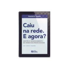 Imagem de Caiu na Rede. e Agora ? - Teixeira, Patrícia - 9788563993526