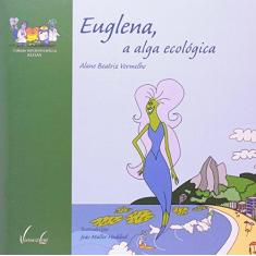 Imagem de Euglena, A Alga Ecológica - Capa Comum - 9788581600079