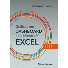 Imagem de Gráficos em Dashboard Para Microsoft Excel - José Eduardo Chamon - 9788536517568