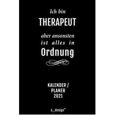 Imagem de Kalender 2021 für Therapeuten/Therapeut/Therapeutin: Wochenplaner/Tagebuch/Journal für das ganze Jahr: Platz für Notizen, Planung/Planungen/Planer, Erinnerungen & Sprüche [DIN A6]