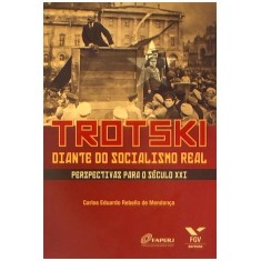 Imagem de Trotski - Diante do Sociallismo Real - Perspectivas Para o Século Xxi - Carlos Eduardo Rebello De Mendonça - 9788522508211