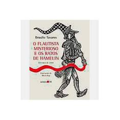 Imagem de O Flautista Misterioso e os Ratos de Hamelin - Tavares, Braulio - 9788573263466
