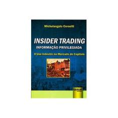 Imagem de Insider Trading: Informação Privilegiada - O Uso Indevido No Mercado de Capitais - Michelangelo Corsetti - 9788536241456