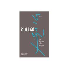 Imagem de Em Alguma Parte Alguma - 6ª Ed. 2013 - Gullar, Ferreira - 9788503011594