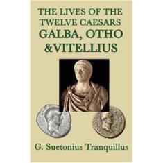 Imagem de The Lives of the Twelve Caesars -Galba, Otho & Vitellius-