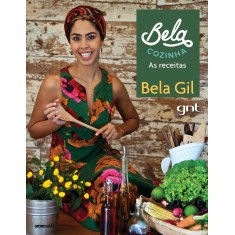 Imagem de Bela Cozinha - As Receitas - Gil, Bela - 9788525058034