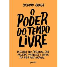 Imagem de O Poder do Tempo Livre - Lemos, Luciano Braga - 9788581743882